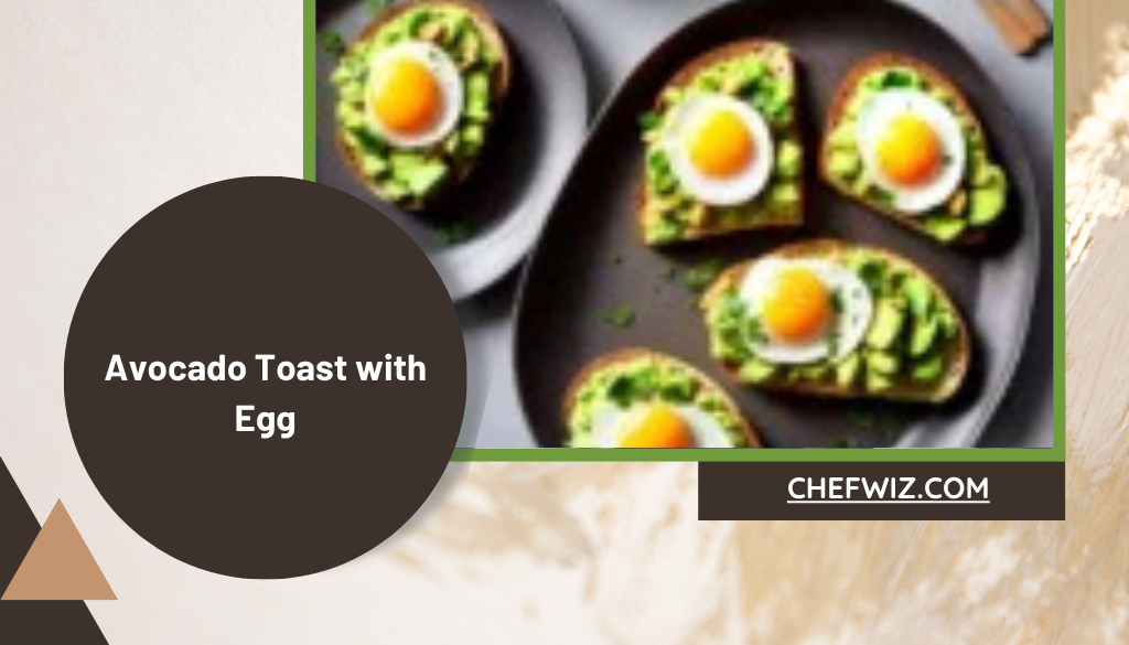 Avocado Toast with Egg - Chefwiz.com